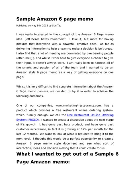 The 6-pager Many Amazonstaff meetings begin with a 30minute silent reading of the 6-pager that is, a 6 page memothat thoroughly explains a new idea or topic. . Amazon 6 page memo reddit